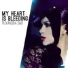 Ruxandra Bar - My Heart Is Bleeding - Single